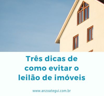 Confira três dicas para evitar o leilão de imóvel