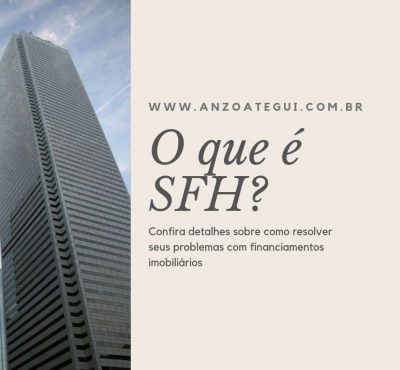 Saiba o que é o SFH e como resolver problemas com financiamentos