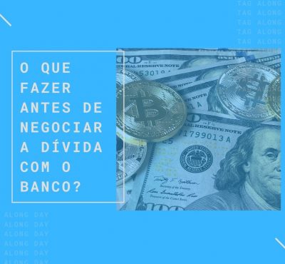 Saiba o que fazer antes de negociar a dívida com o banco