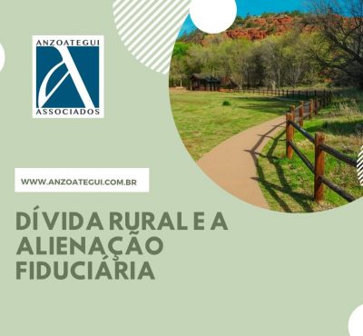 Alienação Fiduciária na Dívida Rural – Cuidados e Considerações