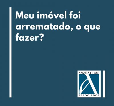 Meu imóvel foi a leilão, o que fazer?