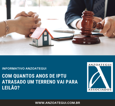 Com quantos anos de IPTU atrasado um terreno vai para leilão?