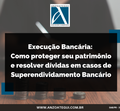 Execução Bancária: Como proteger seu patrimônio e resolver dívidas em casos de Superendividamento Bancário